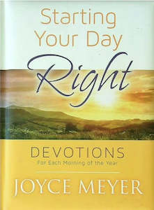 Joyce Meyer: Starting Your Day Right - Devotions for Each Morning of the Year