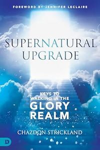 Holy Spirit: Supernatural Upgrade: Keys to Walking in the Glory Realm
