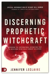 Discerning Prophetic Witchcraft: Exposing the Supernatural Divination that is De&hellip;