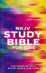 Nkjv Children: NKJV Study Bible for Kids: The Premier NKJV Study Bible for Kids paperback