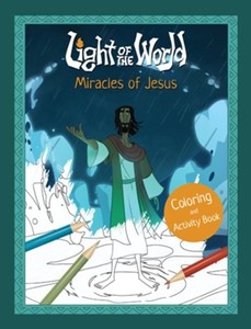 Preschool: Light of the World: Miracle of Jesus Colouring and Activity Book. Ages 4-7 - PRE-ORDER NOW STOCK DUE MID DECEMBER