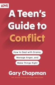 Teens: Teen's Guide to Conflict: How to Deal with Drama, Manage Anger, and Make Things Right. Ages 12-19
