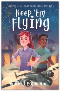 Fiction: Keep 'Em Flying #1 Heroes on the Home Front Mysteries. Ages 8-12