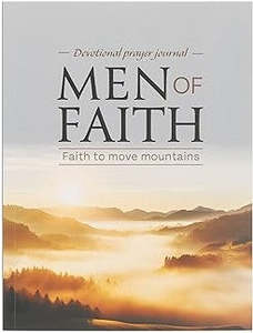 Men of Faith Devotional Prayer Journal: Faith to Move Mountains