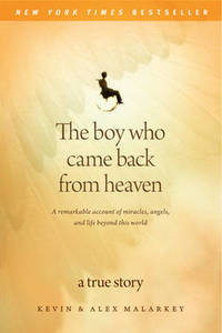 Biography: Boy Who Came Back from Heaven: A Remarkable Account of Miracles, Angels, and Life Beyond This World