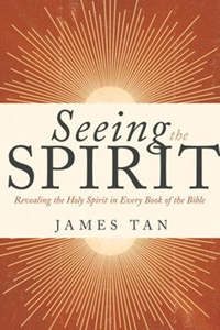 Seeing the Spirit: Revealing the Holy Spirit in Every Book of the Bible