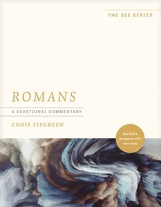 Romans: A Devotional Commentary: See God's Purposes with New Eyes