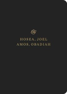Bibles: ESV Scripture Journal Hosea, Joel, Amos and Obadiah