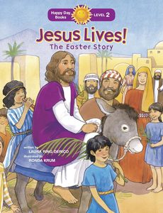 Children: Jesus Lives! the Easter Story: The Easter Story (Happy Day) Ages 3-7