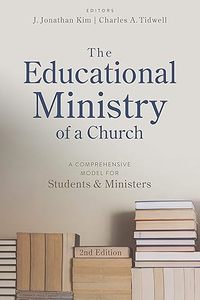 Educational Ministry of a Church: A Comprehensive Model for Students and Ministers