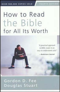 How to Read the Bible for All Its Worth : Fourth Edition