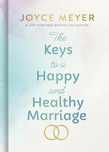 Joyce Meyer: Keys to a Happy and Healthy Marriage