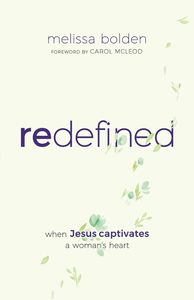 Biography: Redefined: When Jesus Captivates a Woman's Heart