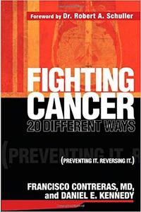 Health Healing: Fighting Cancer 20 Ways: Preventing It. Reversing It.