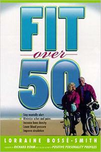 Health Healing: Fit Over 50: Grow Healthy and Fit…and Stop Feeling Old!