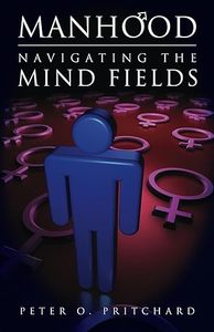 Health Healing: Manhood: Navigating the Mind Fields