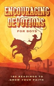 Devotional: Encouraging Devotions for Boys. Ages 8-12