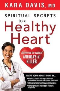 Spiritual Secrets to a Healthy Heart: Uncovering the Roots of America's Num&hellip;