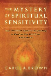 Mystery of Spiritual Sensitivity: Your Guide to Responding to Burdens You Feel f&hellip;