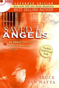 Saved by Angels: To Share How God Talks to Everyday People