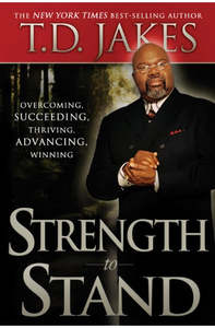 Strength to Stand: Overcoming, Succeeding, Thriving, Advancing, Winning