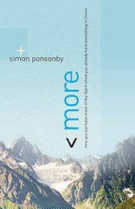 Holy Spirit: More: How You Can Have More of the Spirit When You Already Have Everything in Christ