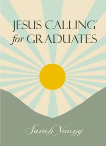 Teens: Jesus Calling for Graduates: 150-Day Devotional for Grads Seeking Spiritual Guidance