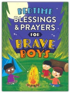 Bible Storybooks: Bedtime Blessings and Prayers for Brave Boys: Read-Aloud Devotions. Ages 5-8