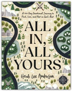 New Releases: All In, All Yours: A 100-Day Devotional Journey to Find, Live, and Rest in God's Best