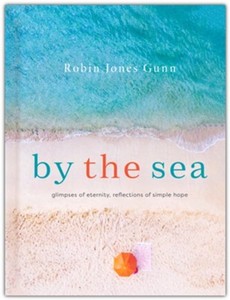 By the Sea: Glimpses of Eternity, Reflections of Simple Hope