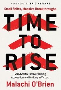 Time to Rise: Quick Wins for Overcoming Accusation and Walking in Victory