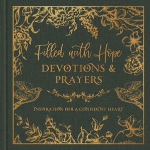 New Releases: Filled with Hope Devotions and Prayers: Inspiration for an Expectant Heart