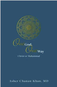General: One God, One Way: Christ or Muhammad Muslims. Must Wrestle With the Claims and Promises of Christ Jesus