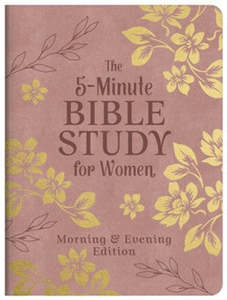 5 Minute Bible Study for Women: Morning and Evening Edition