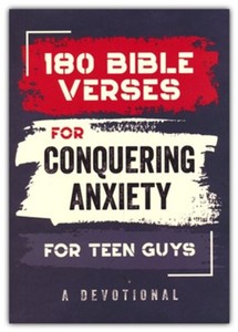 Teens: 180 Bible Verses for Conquering Anxiety for Teen Guys: A Devotional. Ages 13-18