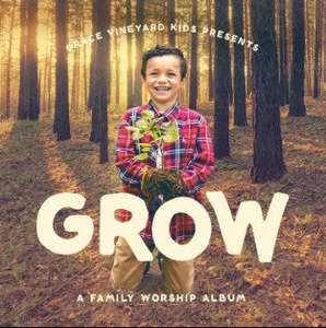 Children: Grow - A Family Worship Album CD - Grace Vineyard
