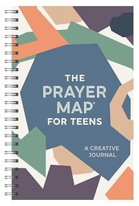 Children: Prayer Map for Teens Ages 13-19