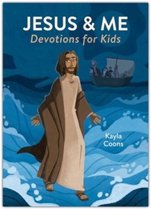 Children: Jesus and Me Devotions for Kids. Ages 5-8