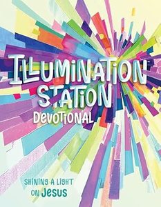 Children: Illumination Station Devotional. Ages 6-12