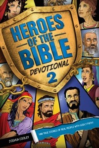 Children: Heroes of the Bible Devotional 2: 100 True Stories of Real People with Godly Faith! Ages 8-12