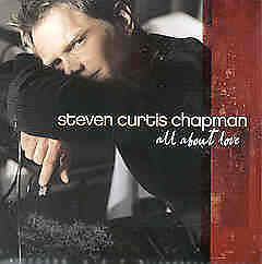 All About Love CD - Steven Curtis Chapman