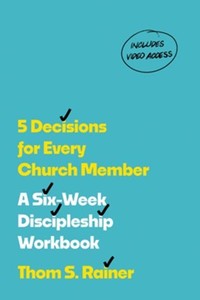 Resources: 5 Decisions for Every Church Member: A Six-Week Discipleship Workbook with Streaming Video Access (Church Answers Resources)