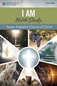 Bible Studies: I Am: Seven Powerful Claims of Jesus - Rose Visual Bible Study (Rose Visual Bible Studies)