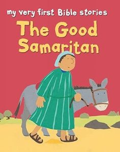 Preschool: Good Samaritan (My Very First Bible Stories) Ages 2-5