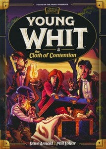 Young Whit and the Cloth of Contention #5 Young Whit Series. Ages 7-12