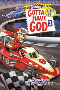 Gotta Have God Volume 3: Cool Devotions for Boys. Ages 6-9