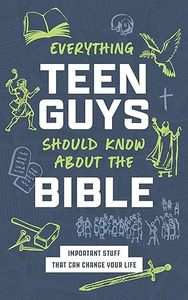 Everything Teen Guys Should Know about the Bible: Important Stuff That Can Chang&hellip;