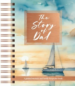 Family: Story of Dad: A Guided Memoir and Family Keepsake Book