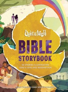 Bible Storybooks: Light of the World Bible Storybook: 30 Stories Illuminating God’s Love and Redemption Ages 4-7
