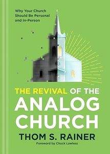 Resources: The Revival of the Analog Church: Why Your Church Should Be Personal and In-Person (Church Answers Resources)